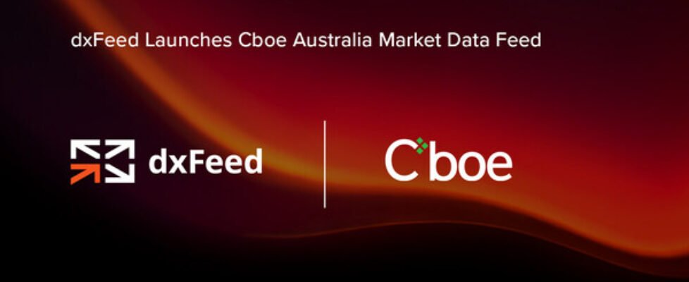 dxFeed Launches Cboe Australia Market Data Feed