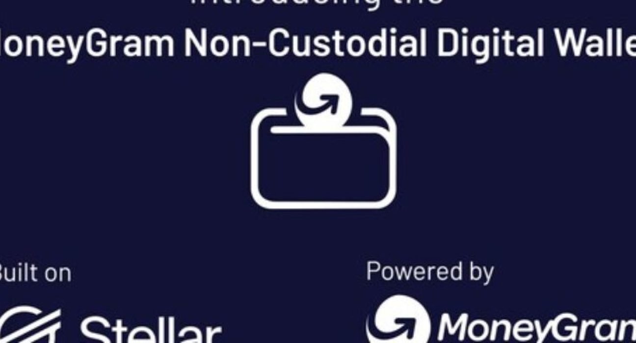 MoneyGram Announces Plans to Launch Non-Custodial Digital Wallet